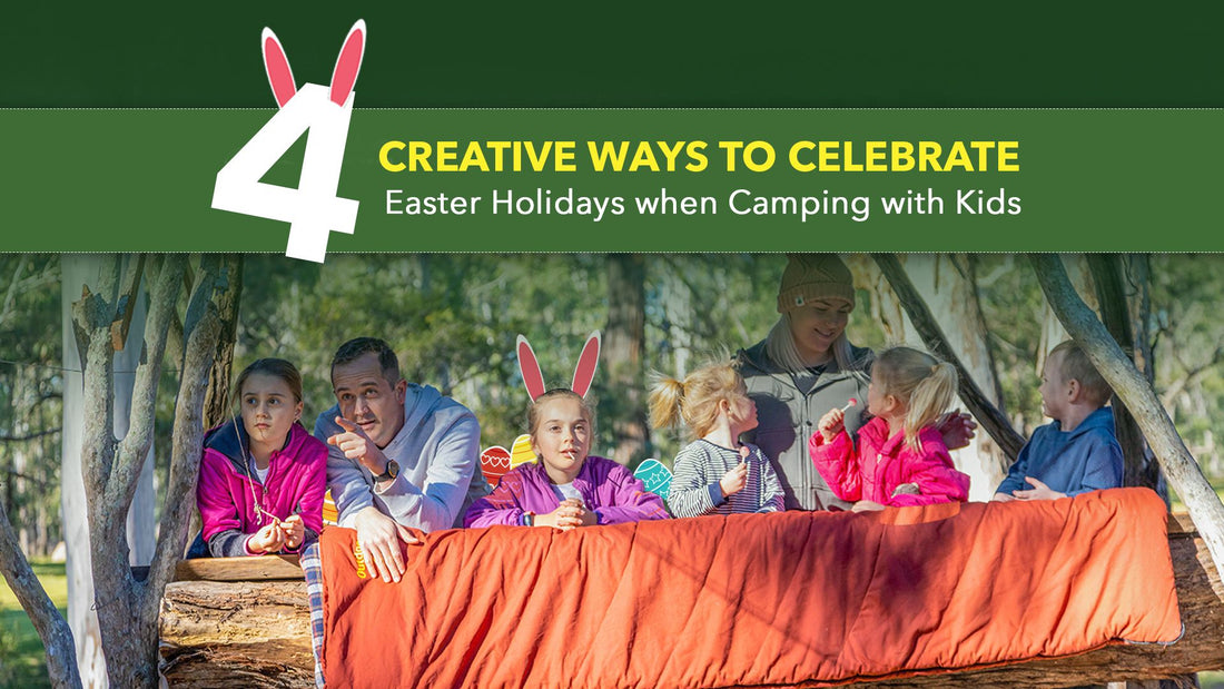 4 Creative Ways to Celebrate Easter Holidays when Camping with Kids